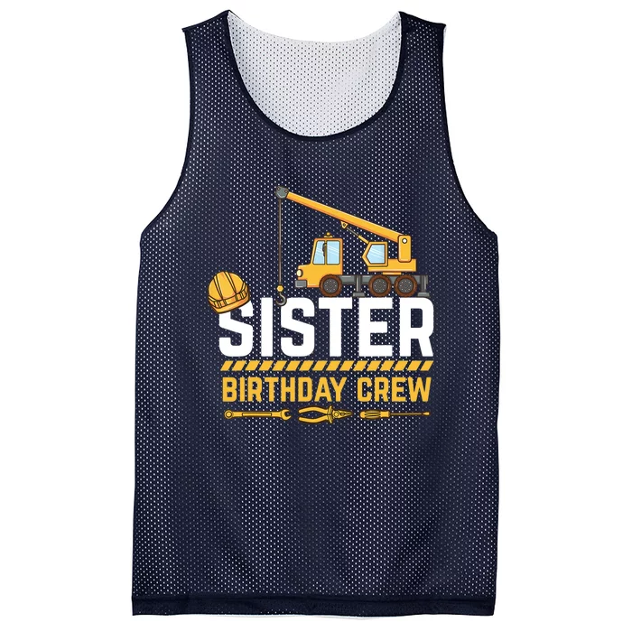 Sister Birthday Crew Construction Birthday Mesh Reversible Basketball Jersey Tank