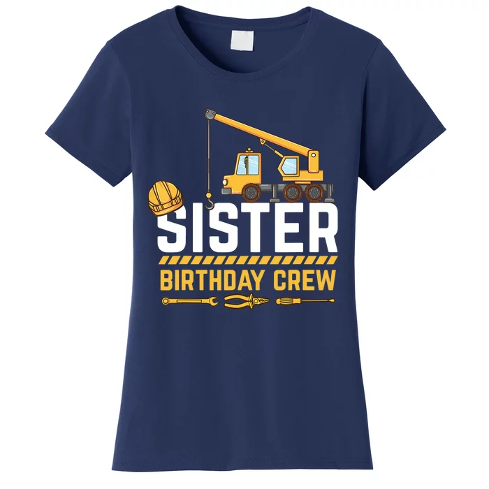 Sister Birthday Crew Construction Birthday Women's T-Shirt