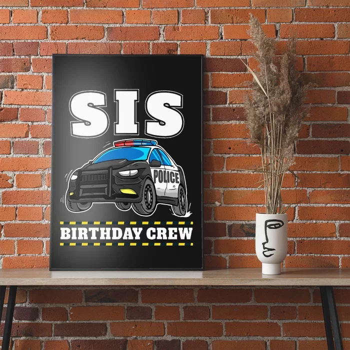 Sis Birthday Crew Police Car Policeman Officer Sister Poster