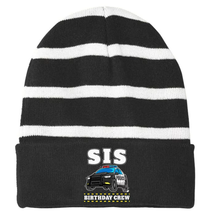 Sis Birthday Crew Police Car Policeman Officer Sister Striped Beanie with Solid Band