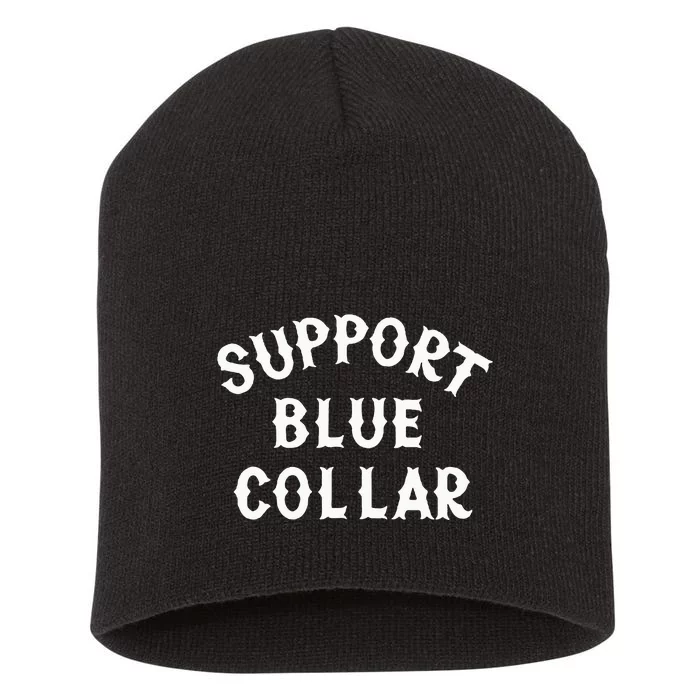 Support Blue Collar Funny Support Short Acrylic Beanie