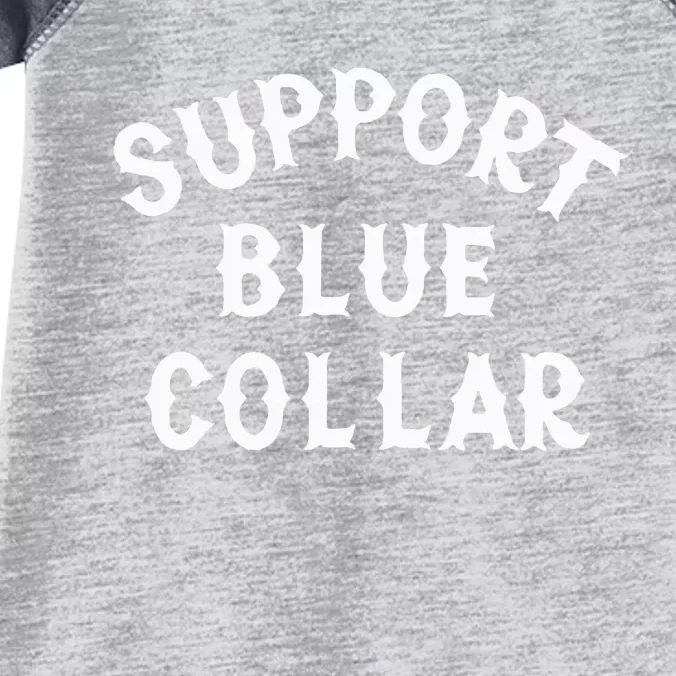 Support Blue Collar Funny Support Infant Baby Jersey Bodysuit