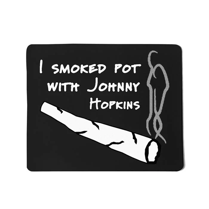 Step Brothers Comedy Movie Funny Quote I Smoked Pot Mousepad