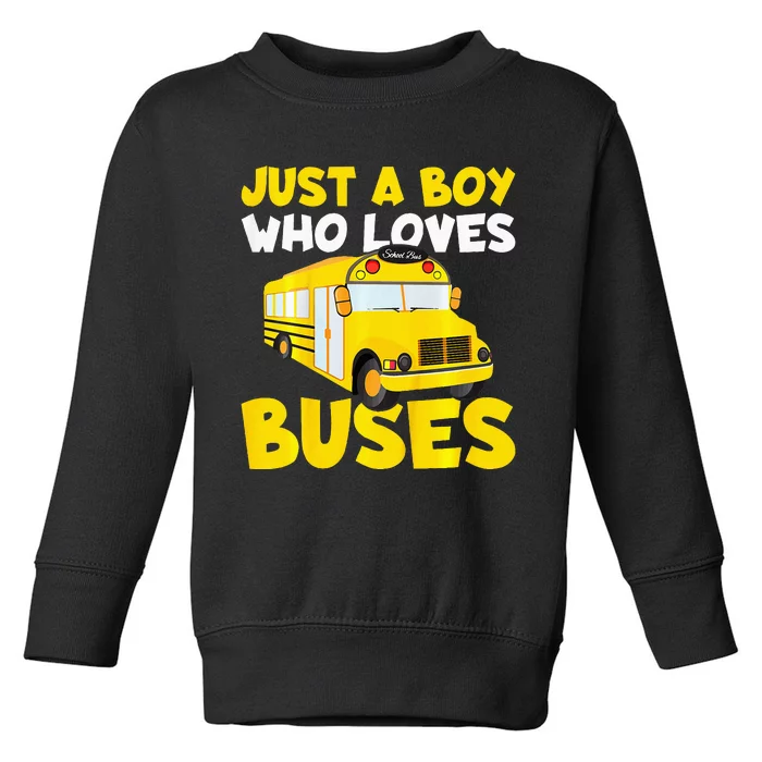 School Bus Costume Just A Boy Who Loves Buses Toddler Sweatshirt