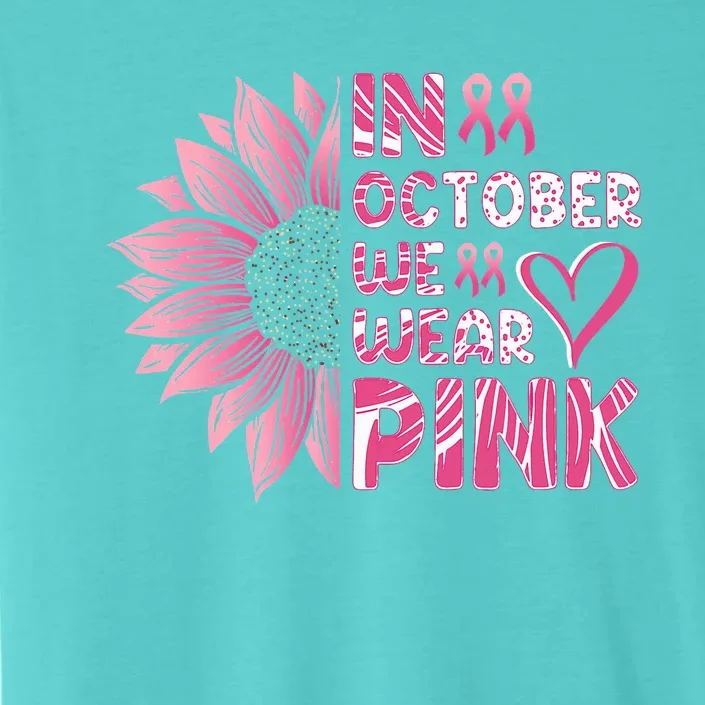 Sunflower Breast Cancer Awareness In October We Wear Pink ChromaSoft Performance T-Shirt