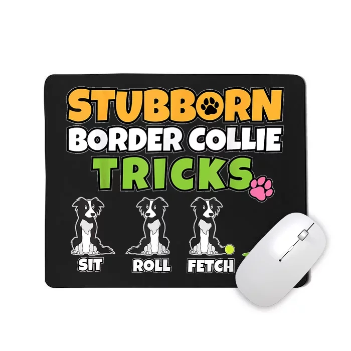 Stubborn Border Collie Tricks I Dog Lover I Border Collie Mousepad