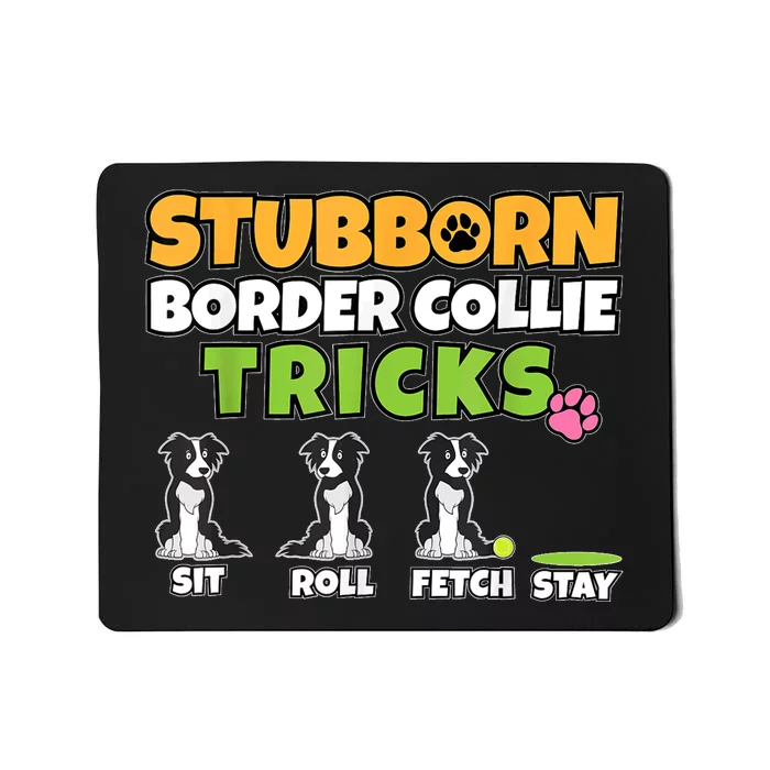 Stubborn Border Collie Tricks I Dog Lover I Border Collie Mousepad