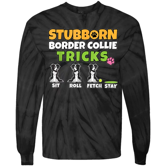 Stubborn Border Collie Tricks I Dog Lover I Border Collie Tie-Dye Long Sleeve Shirt