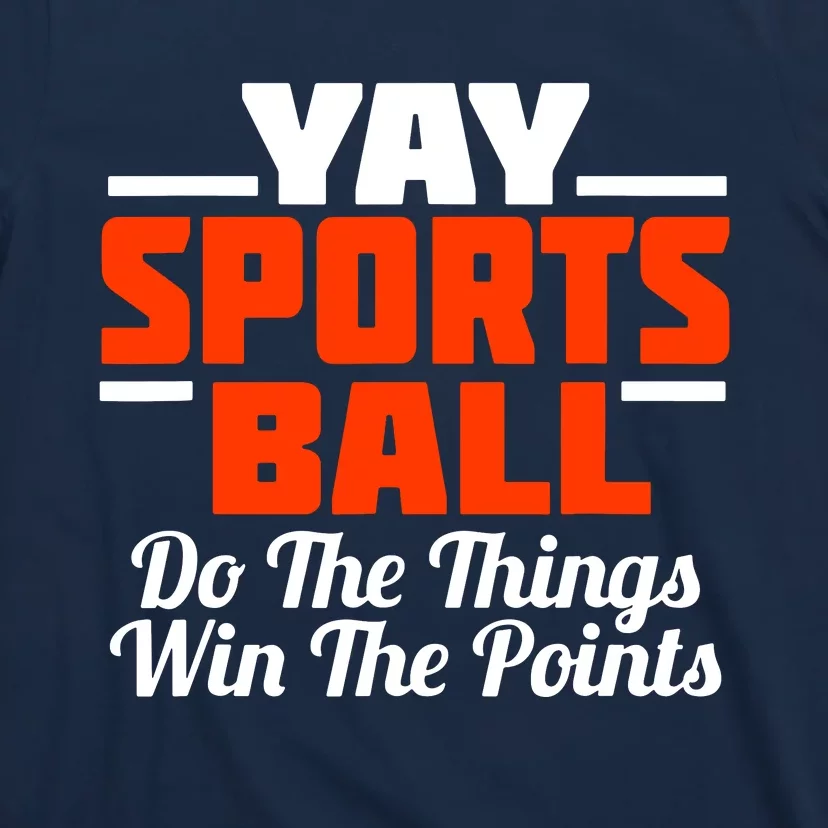 Sports Ball Do The Thing T-Shirt