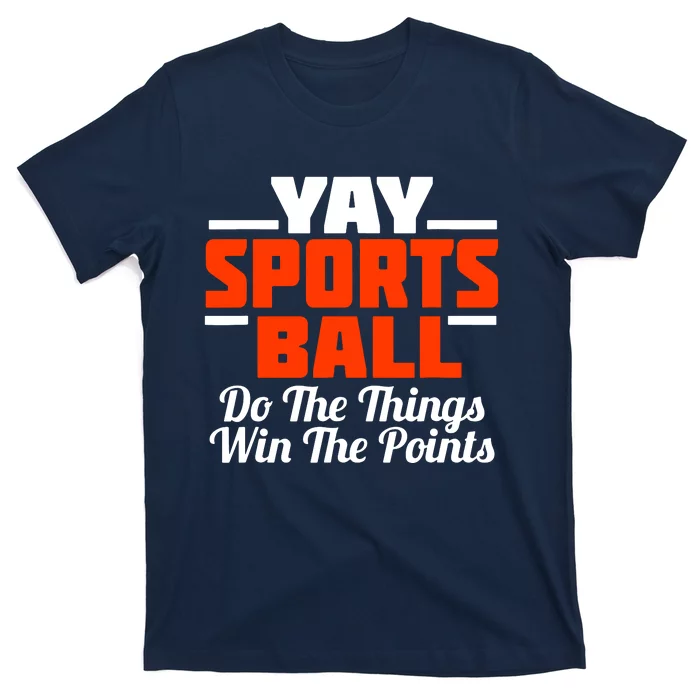 Sports Ball Do The Thing T-Shirt