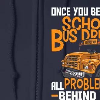 School Bus Driver All Problems Are Behind You Full Zip Hoodie