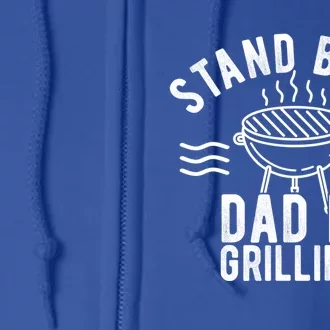 Stand Back Dad Is Grilling Funny Bbq Lover Fathers Day Gift Full Zip Hoodie