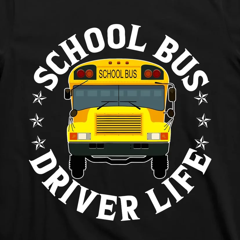 School Bus Driver Life Funny Back To School Students Teacher T-Shirt