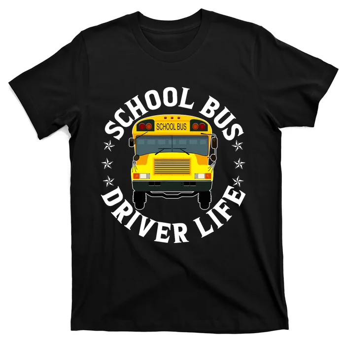 School Bus Driver Life Funny Back To School Students Teacher T-Shirt