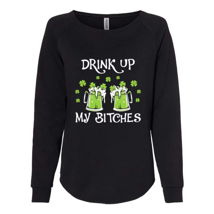 Shamrock & Beer Drink Up My Bitches St Patricks Day Womens California Wash Sweatshirt