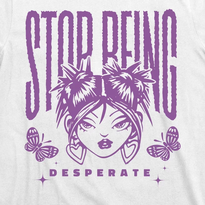 Stop Being Desperate Sassy Doll T-Shirt