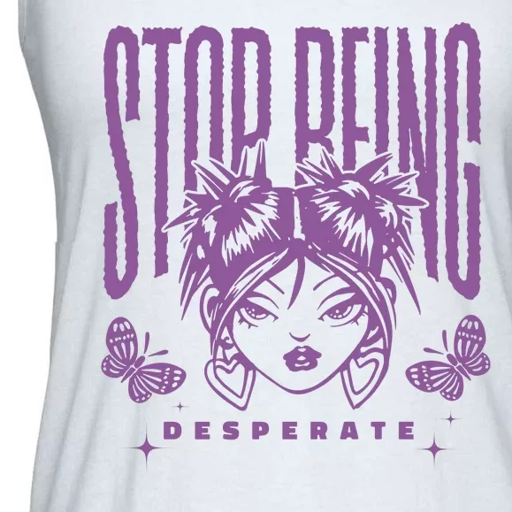 Stop Being Desperate Sassy Doll Ladies Essential Flowy Tank