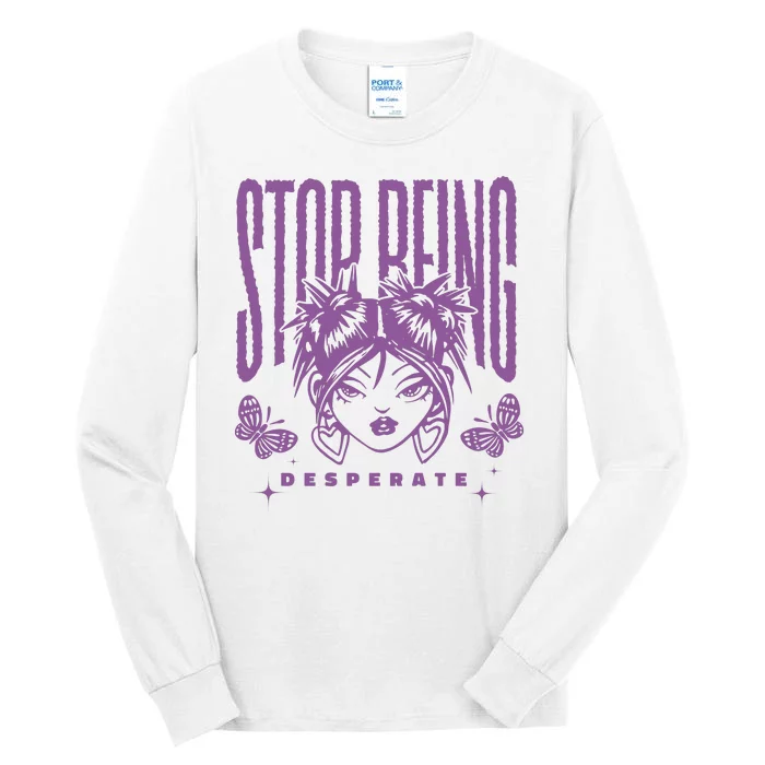 Stop Being Desperate Sassy Doll Tall Long Sleeve T-Shirt