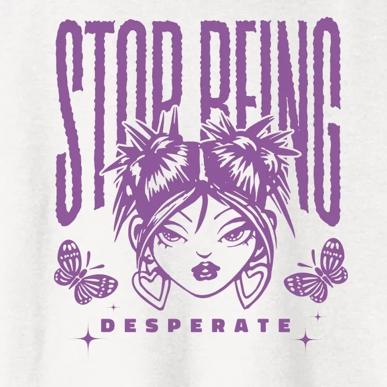 Stop Being Desperate Sassy Doll Women's Crop Top Tee