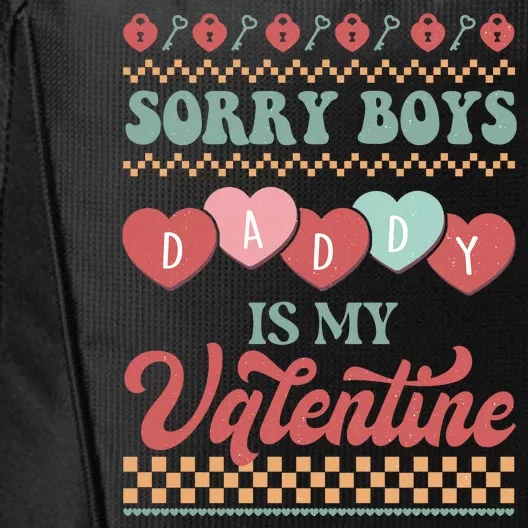 Sorry Boy Daddy Is My Valentine City Backpack