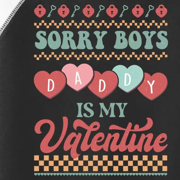 Sorry Boy Daddy Is My Valentine Toddler Fine Jersey T-Shirt