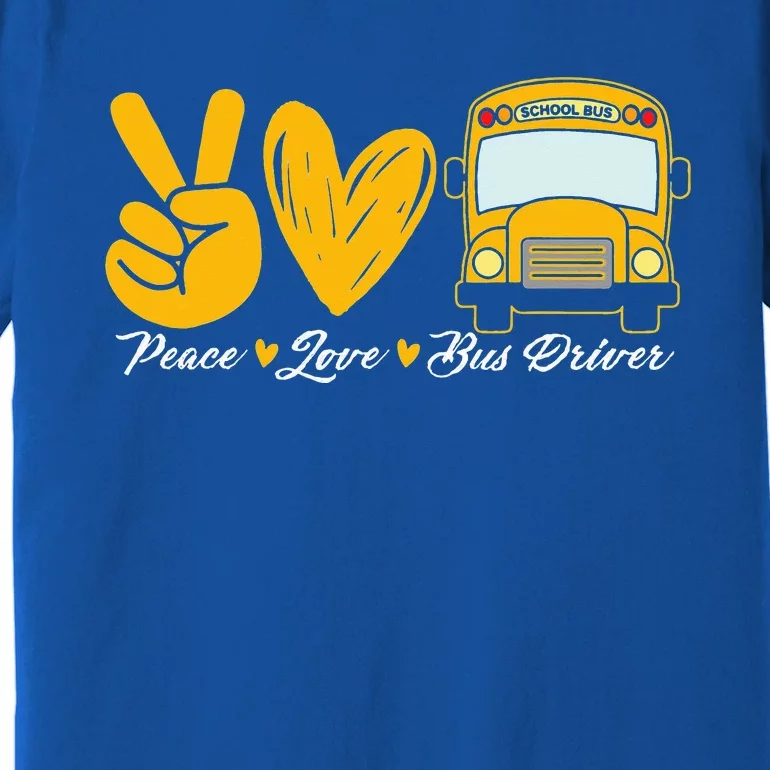 School Bus Driver Peace Love Bus Driver Driving Bus Premium T-Shirt