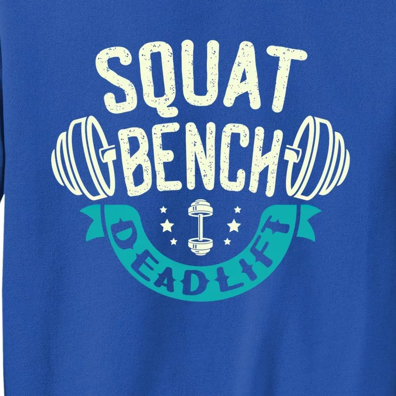 Squat Benchpress Deadlift Powerlifter Gift Sweatshirt