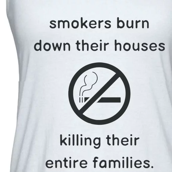 Smokers Burn Down Their House Killing Their Entire Family Ladies Essential Flowy Tank