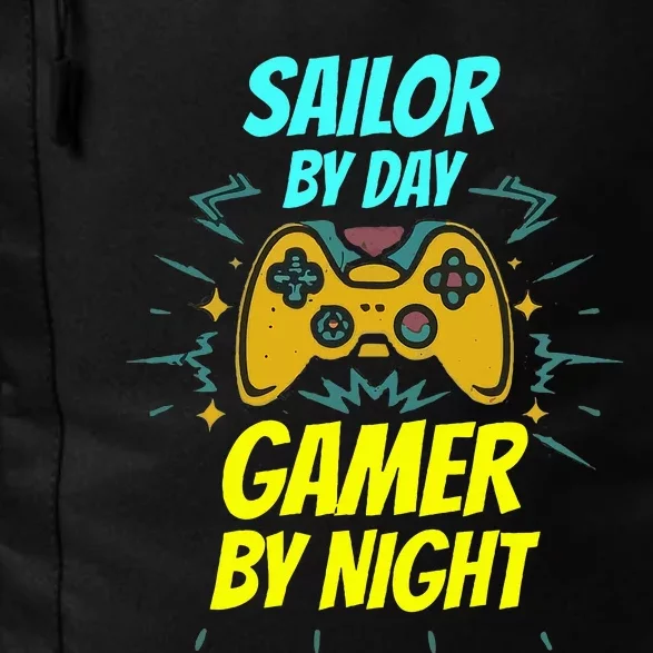 Sailor By Day Gamer By Night Funny Sailor Gaming Daily Commute Backpack