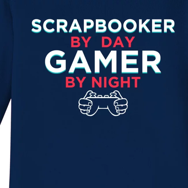 Scrapbooker By Day Gamer By Night Funny Scrapbooking Humor Funny Gift Baby Long Sleeve Bodysuit