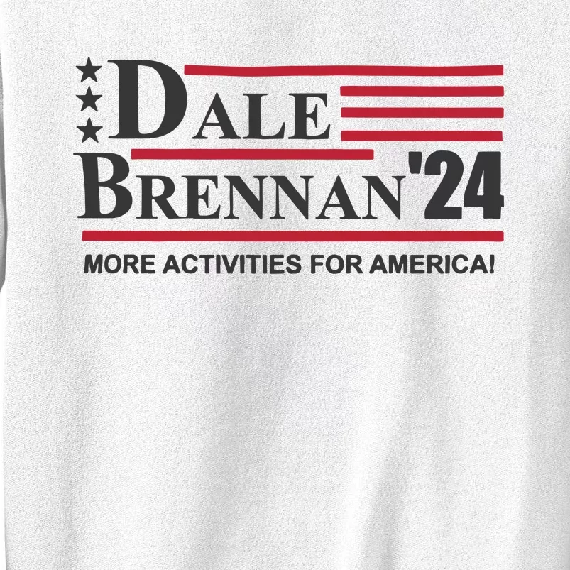 Step Brothers Dale Brennan 2024 More Activities For America! Sweatshirt