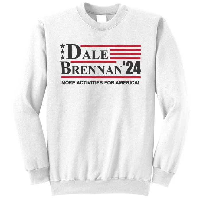 Step Brothers Dale Brennan 2024 More Activities For America! Sweatshirt