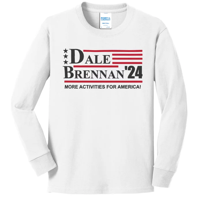 Step Brothers Dale Brennan 2024 More Activities For America! Kids Long Sleeve Shirt