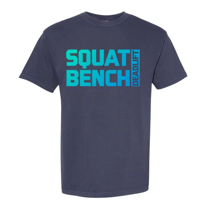 Squat Bench Deadlift Gym Weightlifting Workout Fitness Cute Gift Garment-Dyed Heavyweight T-Shirt