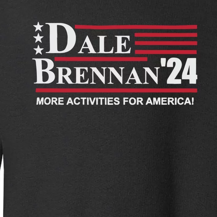 Step Brothers Dale Brennan 2024 More Activities For America! Toddler Sweatshirt