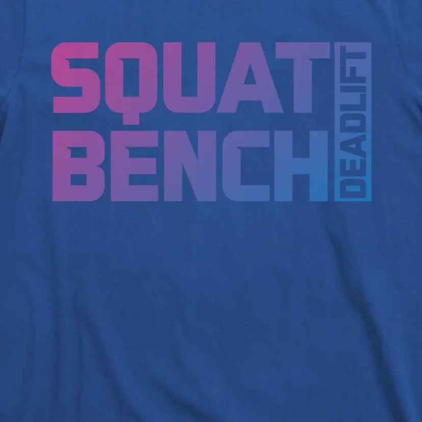 Squat Bench Deadlift Gym Weightlifting Workout Fitness Cute Gift T-Shirt