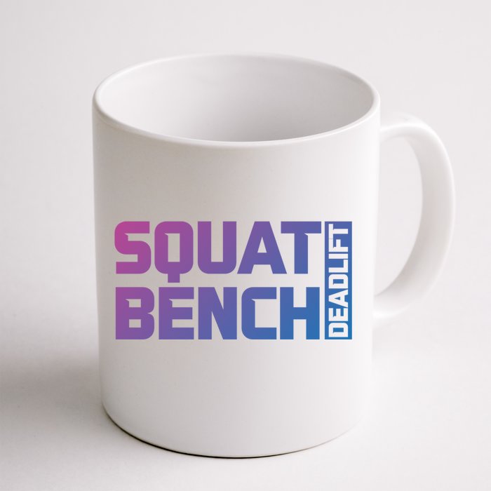 Squat Bench Deadlift Gym Weightlifting Workout Fitness Cute Gift Front & Back Coffee Mug