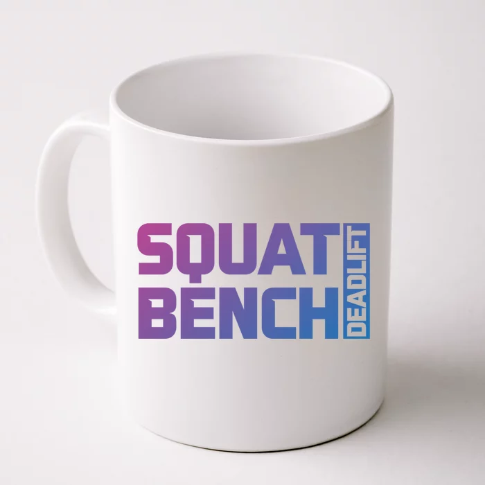 Squat Bench Deadlift Gym Weightlifting Workout Fitness Cute Gift Front & Back Coffee Mug