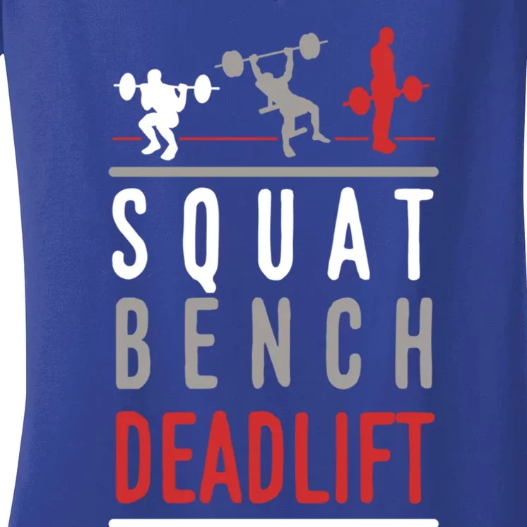 Squat Bench Deadlift Gift Gym Workout Gift Women's V-Neck T-Shirt