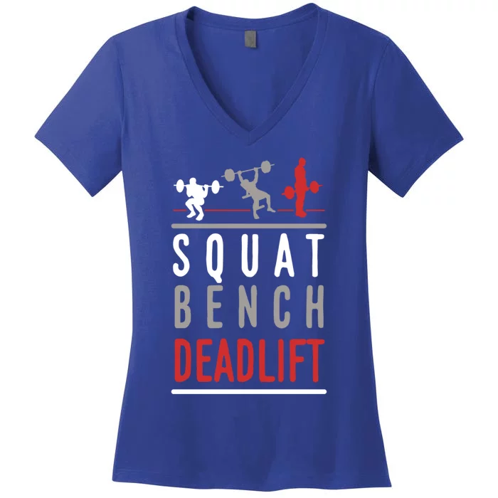 Squat Bench Deadlift Gift Gym Workout Gift Women's V-Neck T-Shirt