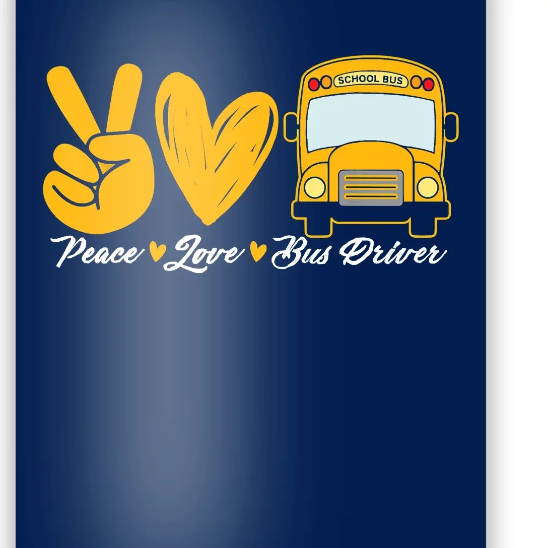School Bus Driver Peace Love Bus Driver Driving Bus Poster TeeShirtPalace