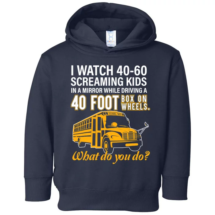 School Bus Driver Watch Screaming Drive Box On Wheels Toddler Hoodie