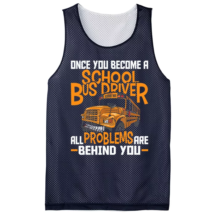 School Bus Driver All Problems Are Behind You Mesh Reversible Basketball Jersey Tank