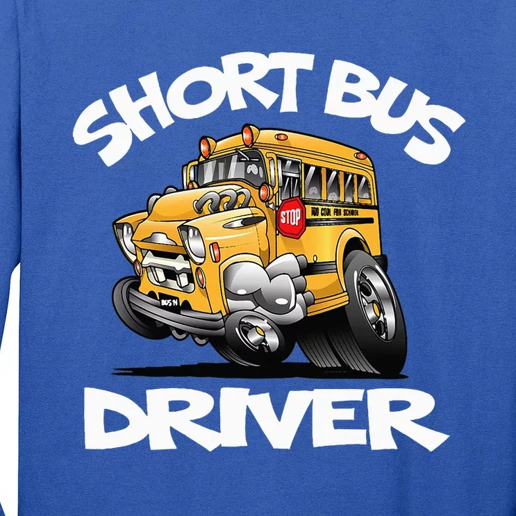 Short Bus Driver Short School Bus Hot Rod Lovers Long Sleeve Shirt