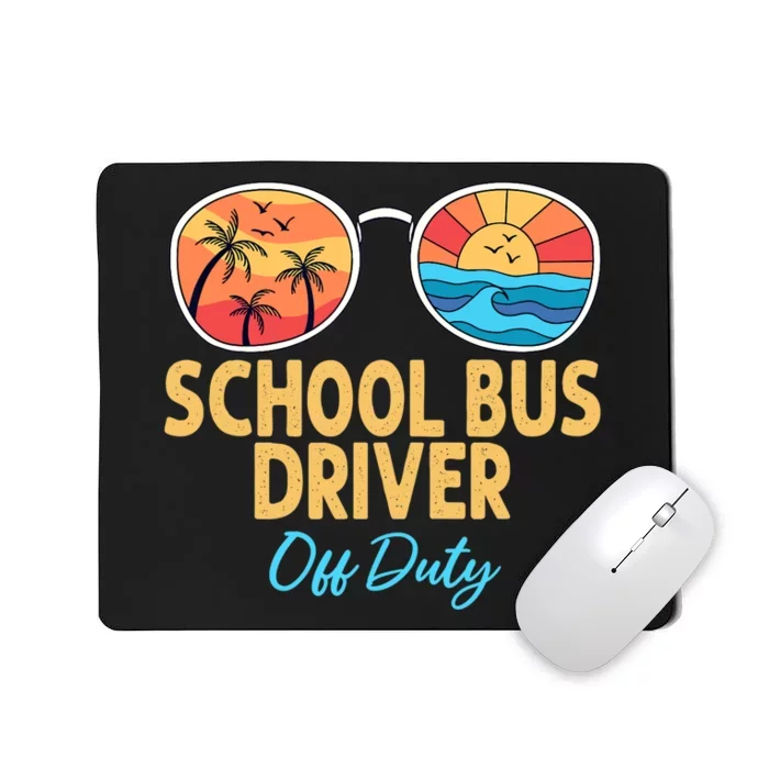 School Bus Driver Off Duty Happy Last Day Of School Mousepad