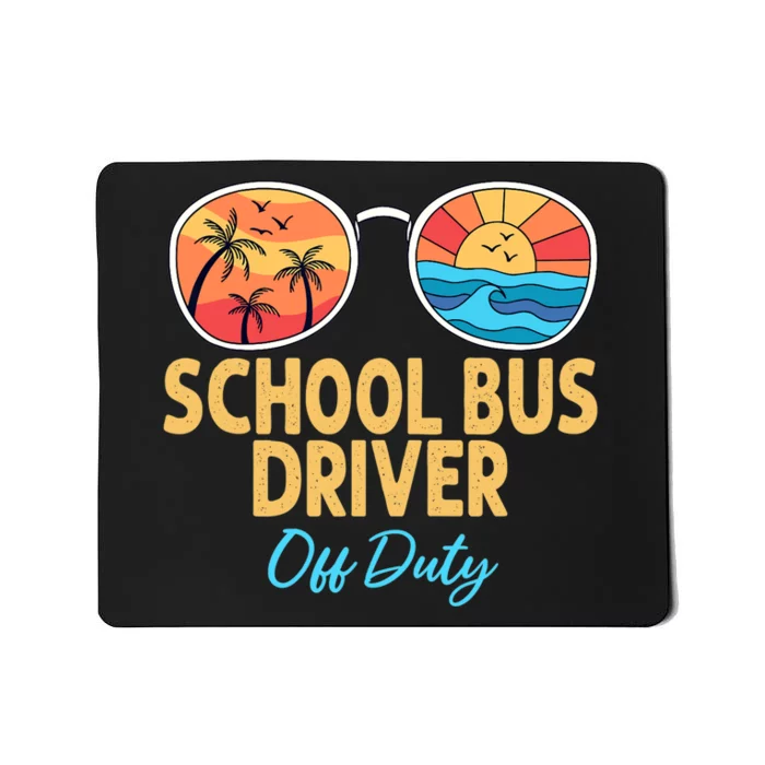 School Bus Driver Off Duty Happy Last Day Of School Mousepad