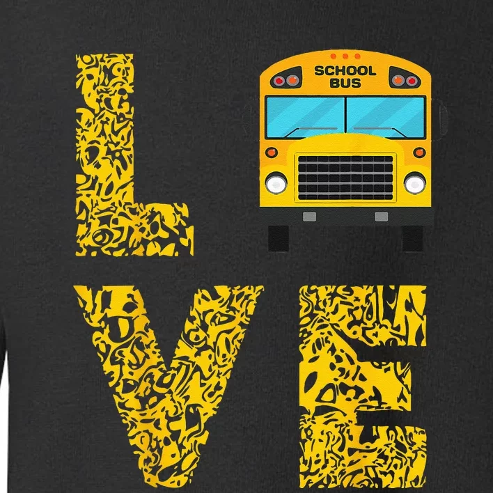 School Bus Driver Love Driving Bus Lover Toddler Sweatshirt