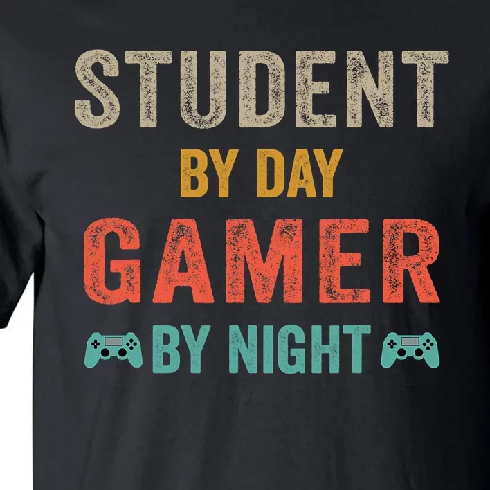 Student By Day Gamer By Night Meme For Gamers Tall T-Shirt