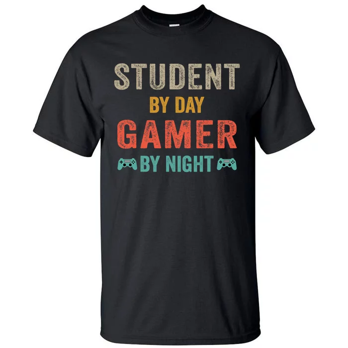 Student By Day Gamer By Night Meme For Gamers Tall T-Shirt