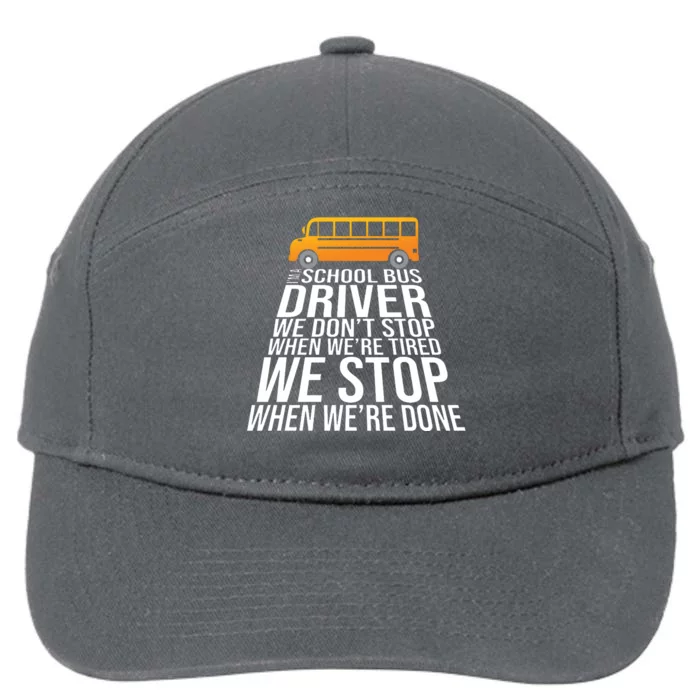 School Bus Driver Never Tired Quote 7-Panel Snapback Hat